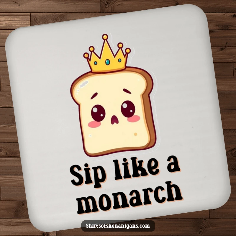 Funny Toast Coaster: A surprised slice of toast wearing a tiny crown, protecting surfaces with humorous royalty.