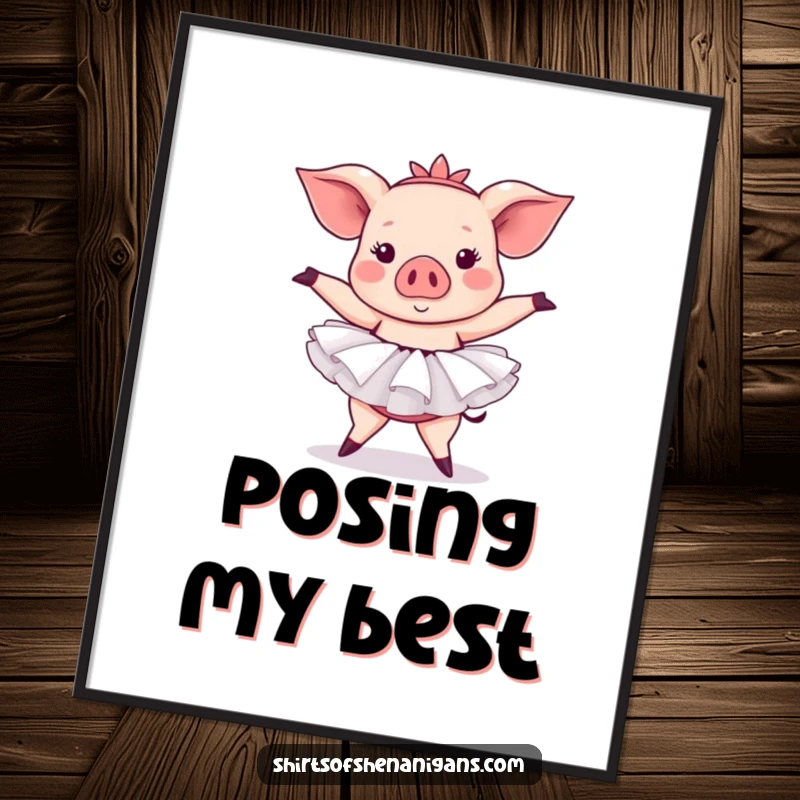 Funny pig ballet poster featuring a pig in a tutu attempting a ballet pose, ideal for charming, humorous wall art.