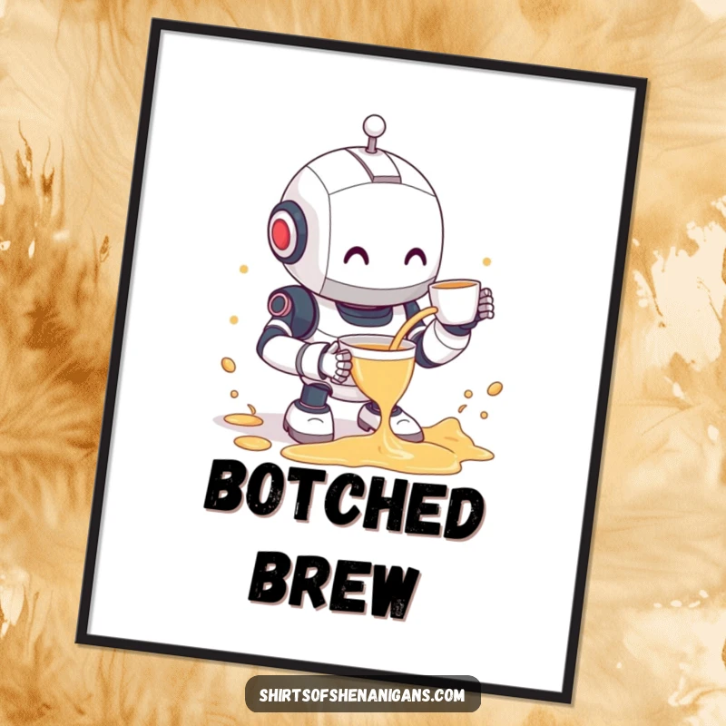 Funny robot poster illustrating a clumsy robot spilling tea with a shy smile, perfect wall art for a humorous touch.