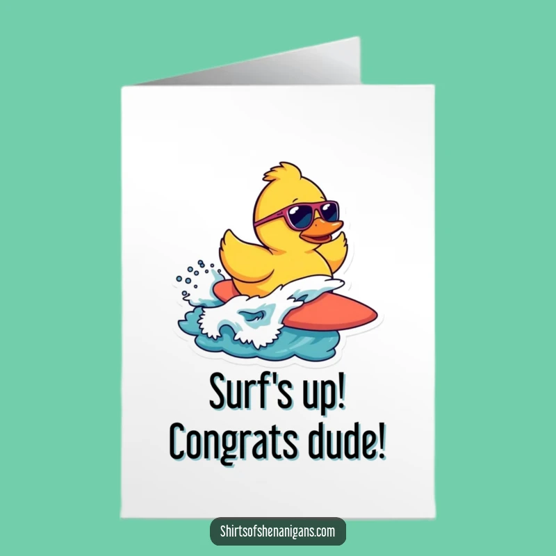 Free Printable Congrats Card: Surfing Duck, Sunglasses, Funny Downloadable Gift