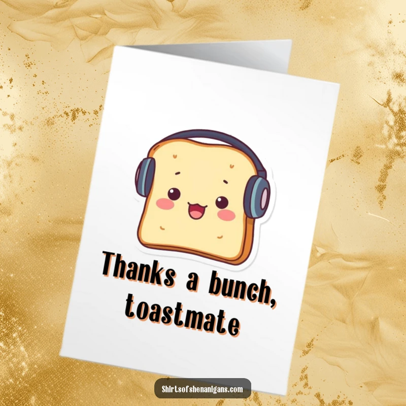 Funny Free Printable Thank You Card: Startled toast with oversized headphones, offering a musical thank you.