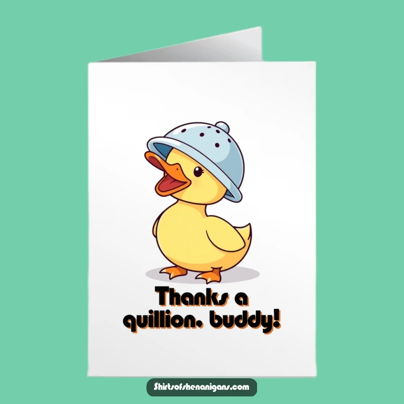 Free Printable Funny Duck Thank You Card: Colander Hat Quacker Downloadable Gift Idea