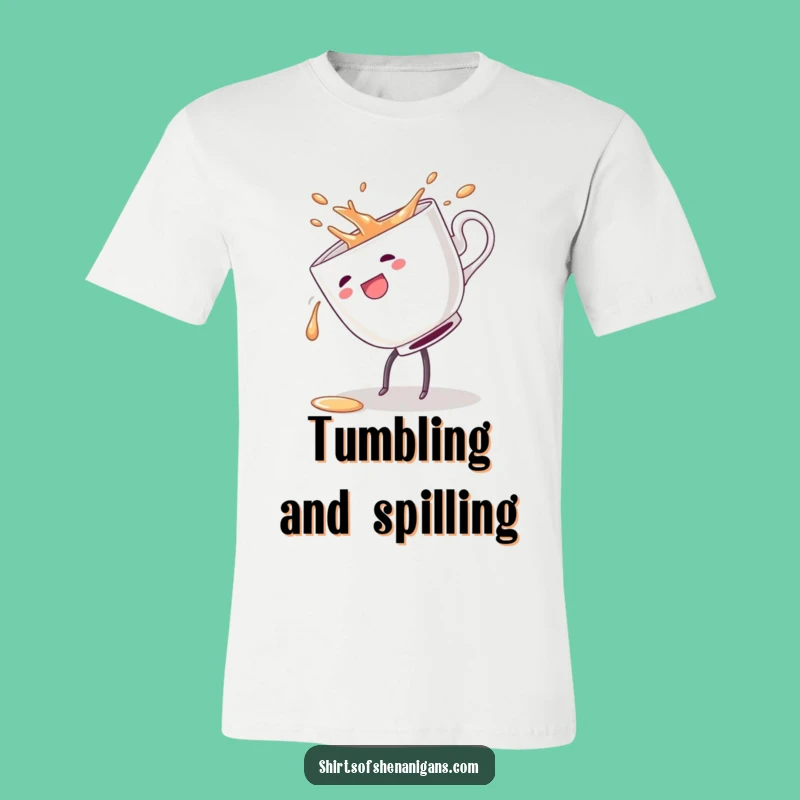 Funny Clumsy Teacup Cartwheel T-Shirt - Embrace Your Mishaps Hilariously